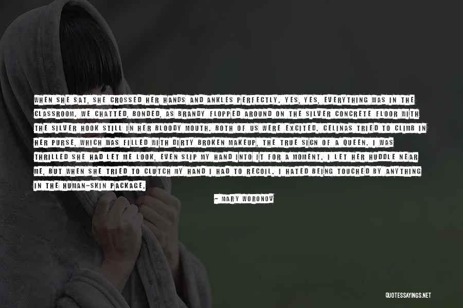 Perfectly Broken Quotes By Mary Woronov Perfectly Broken Quotes By Mary Woronov