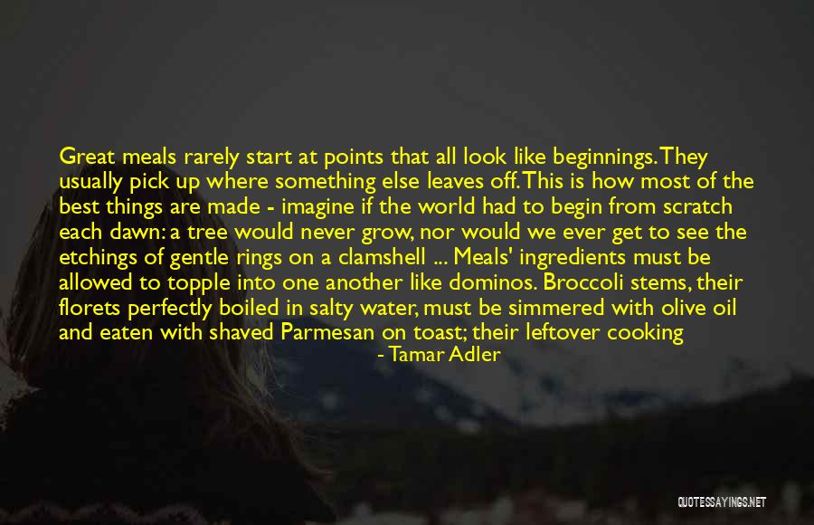 Perfectly Good Quotes By Tamar Adler Perfectly Good Quotes By Tamar Adler