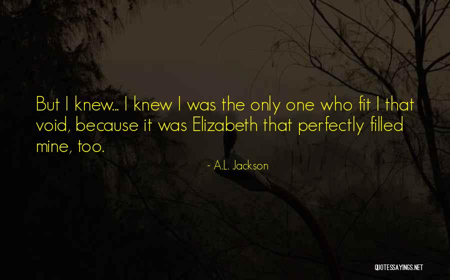 Perfectly Love Quotes By A.L. Jackson