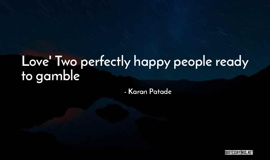 Perfectly Love Quotes By Karan Patade