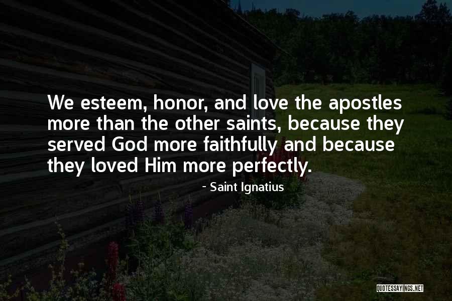 Perfectly Love Quotes By Saint Ignatius