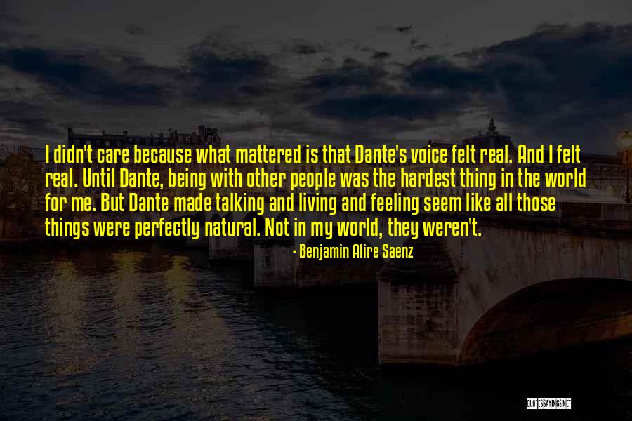 Perfectly Natural Quotes By Benjamin Alire Saenz Perfectly Natural Quotes By Benjamin Alire Saenz