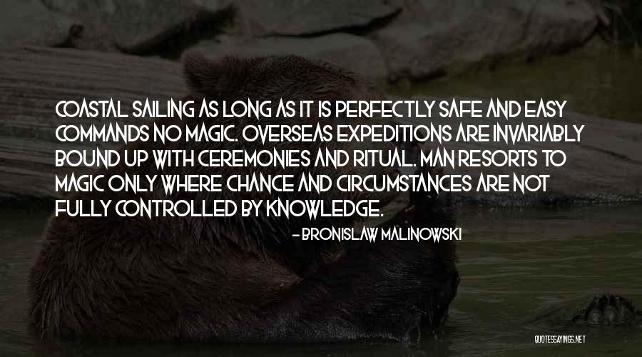Perfectly Safe Quotes By Bronislaw Malinowski Perfectly Safe Quotes By Bronislaw Malinowski