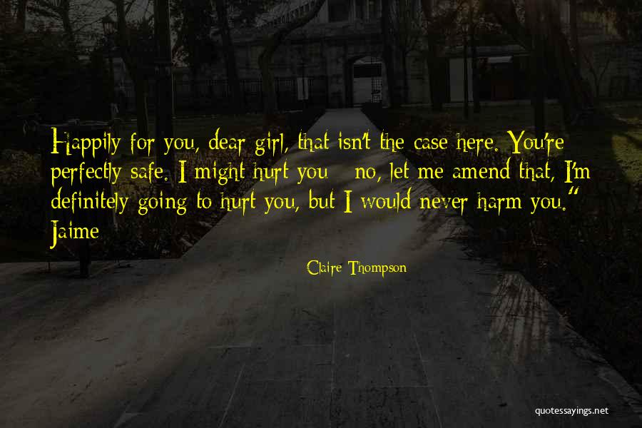 Perfectly Safe Quotes By Claire Thompson Perfectly Safe Quotes By Claire Thompson