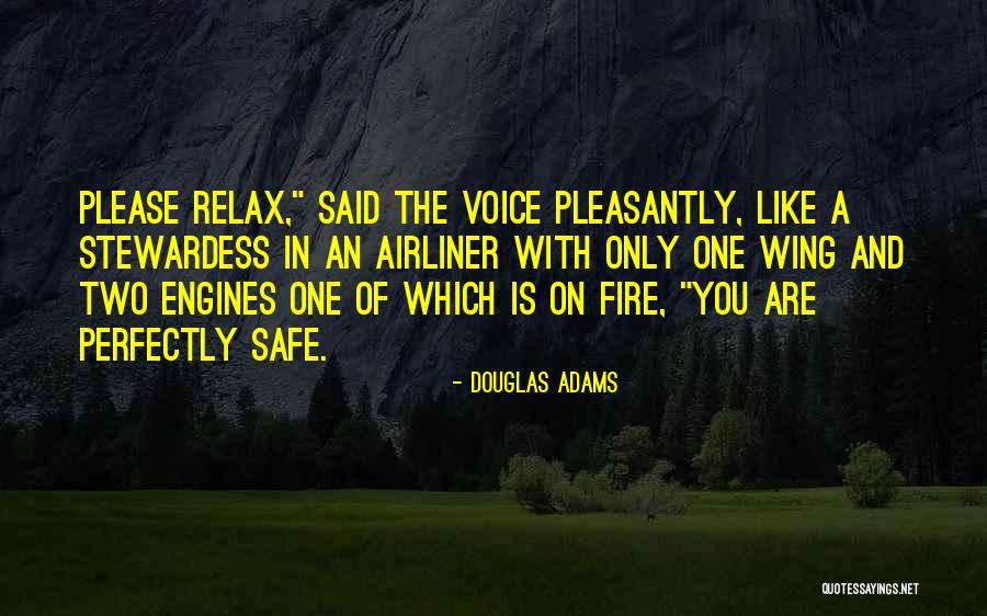 Perfectly Safe Quotes By Douglas Adams Perfectly Safe Quotes By Douglas Adams