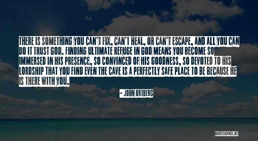 Perfectly Safe Quotes By John Ortberg Perfectly Safe Quotes By John Ortberg
