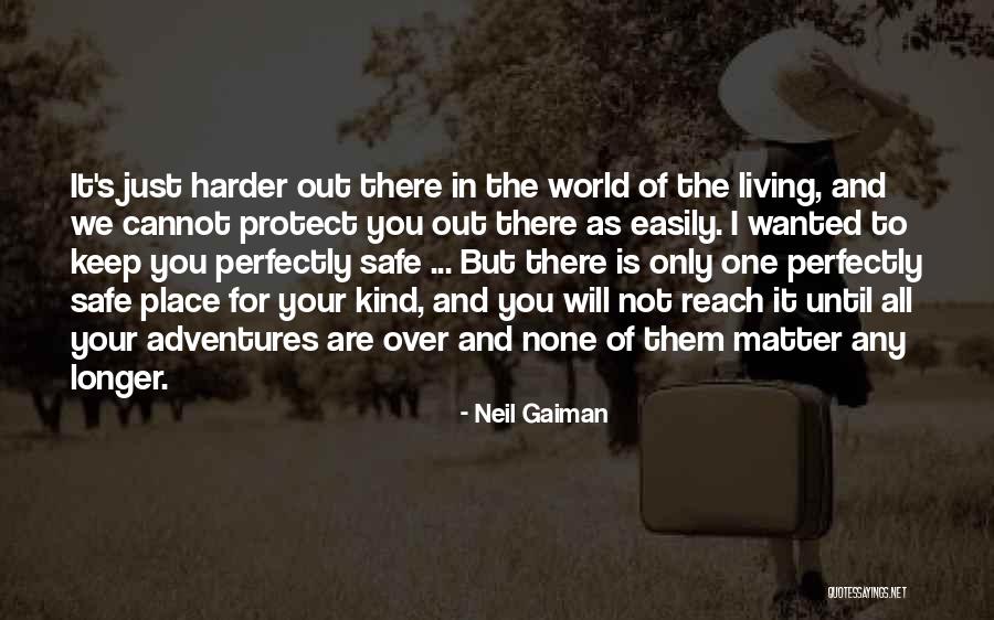 Perfectly Safe Quotes By Neil Gaiman Perfectly Safe Quotes By Neil Gaiman