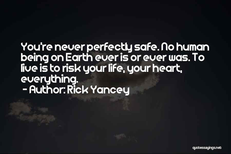Perfectly Safe Quotes By Rick Yancey