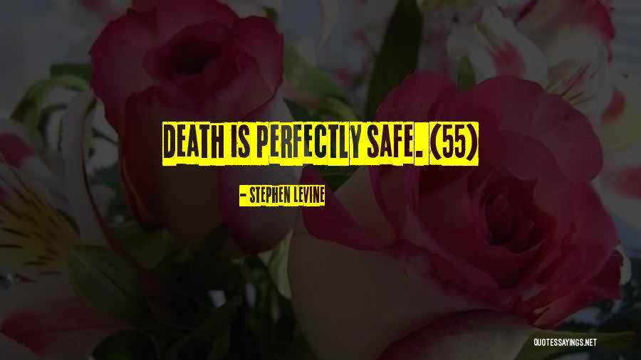Perfectly Safe Quotes By Stephen Levine Perfectly Safe Quotes By Stephen Levine