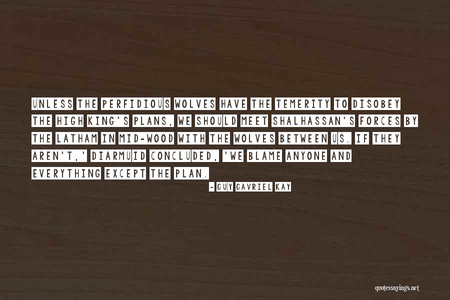 Perfidious Quotes By Guy Gavriel Kay Perfidious Quotes By Guy Gavriel Kay