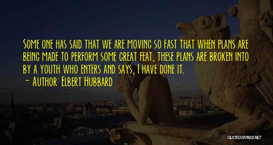 Perform Quotes By Elbert Hubbard