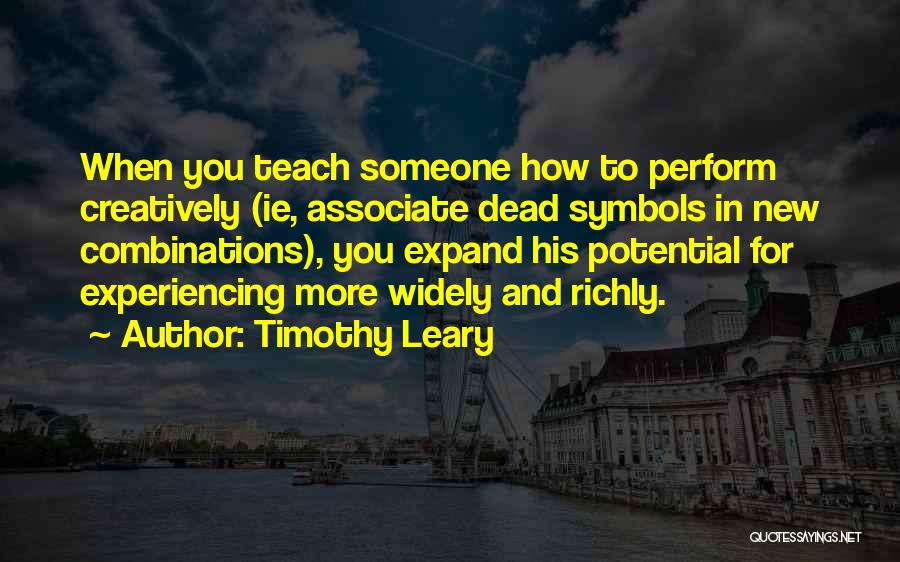 Perform Quotes By Timothy Leary