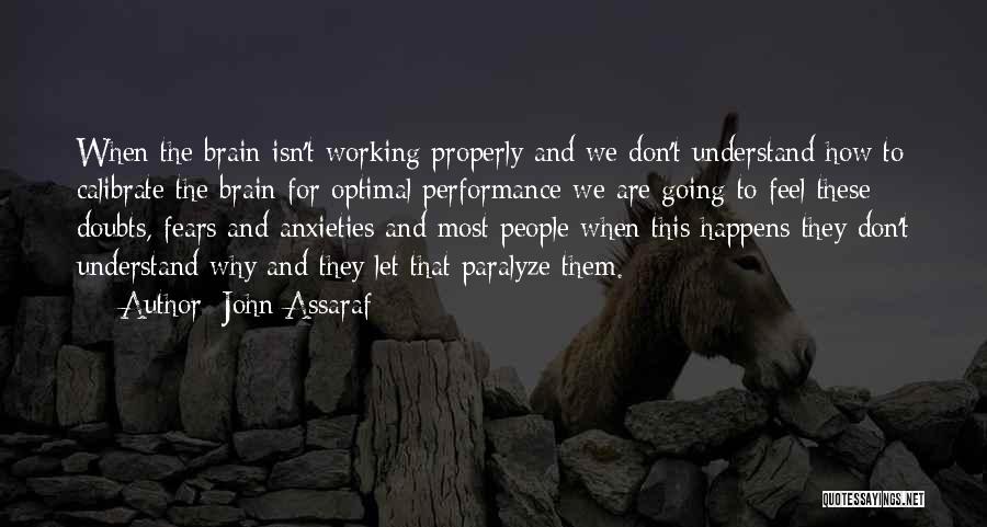 Performance Anxiety Quotes By John Assaraf