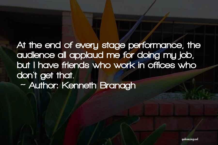 Performance At Work Quotes By Kenneth Branagh