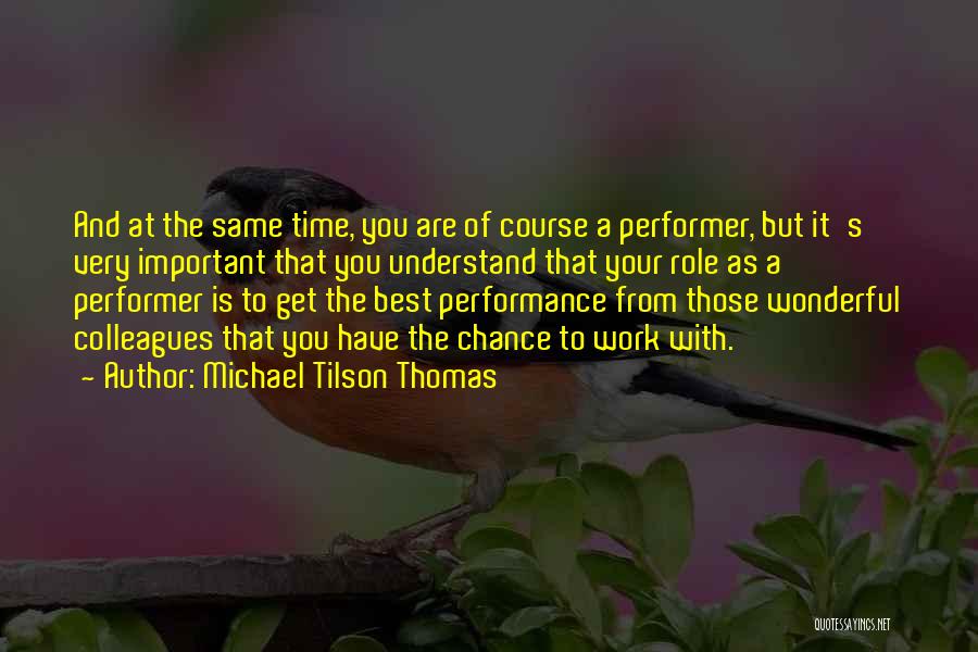 Performance At Work Quotes By Michael Tilson Thomas