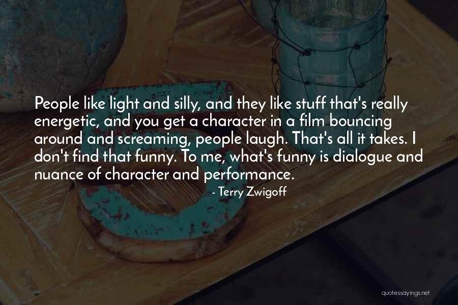Performance Dialogue Quotes By Terry Zwigoff Performance Dialogue Quotes By Terry Zwigoff