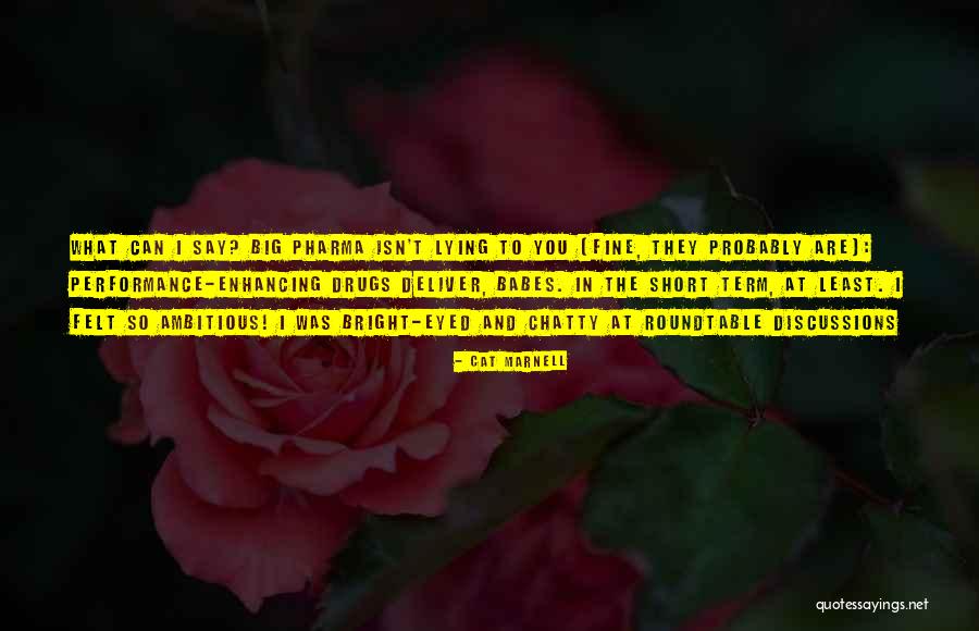 Performance Enhancing Drugs Quotes By Cat Marnell Performance Enhancing Drugs Quotes By Cat Marnell