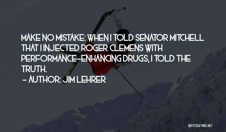 Performance Enhancing Drugs Quotes By Jim Lehrer
