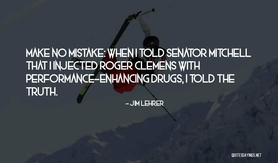 Performance Enhancing Drugs Quotes By Jim Lehrer