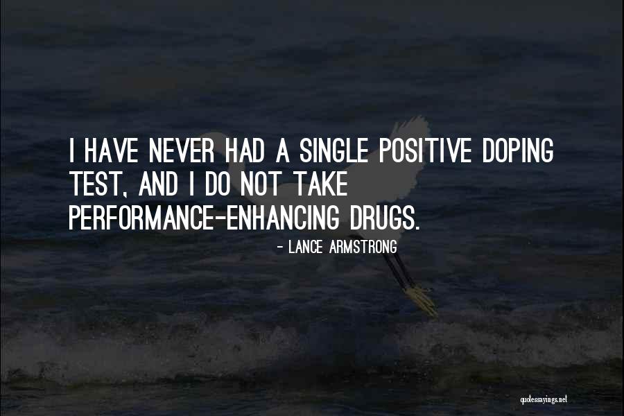 Performance Enhancing Drugs Quotes By Lance Armstrong