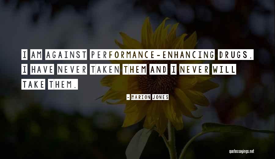 Performance Enhancing Drugs Quotes By Marion Jones Performance Enhancing Drugs Quotes By Marion Jones