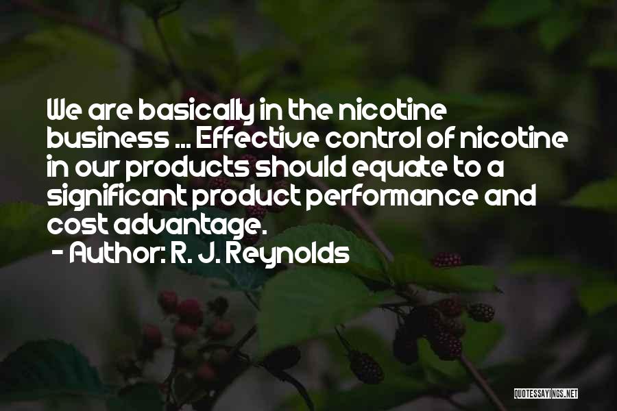 Performance In Business Quotes By R. J. Reynolds