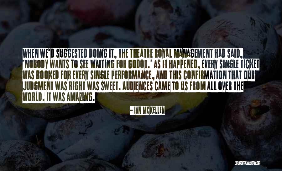 Performance Theatre Quotes By Ian McKellen Performance Theatre Quotes By Ian McKellen