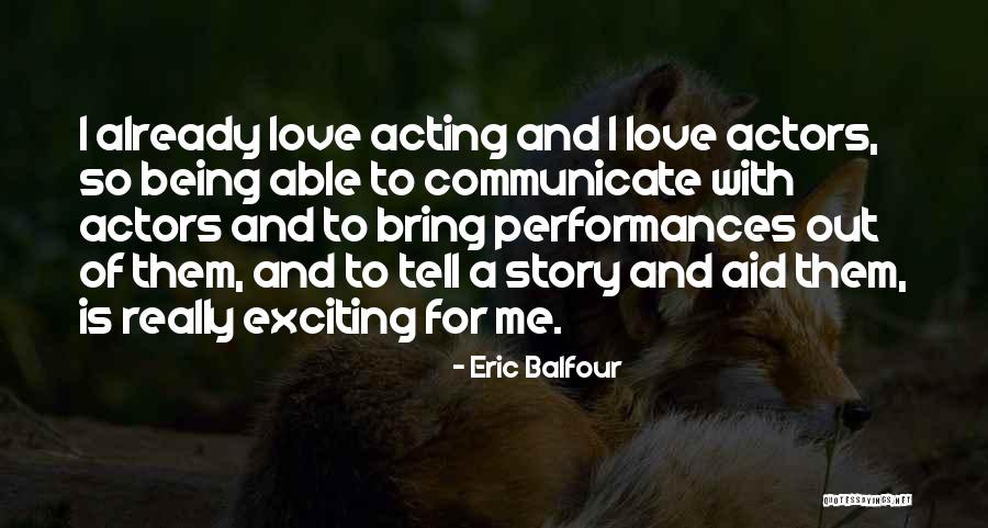 Performances Quotes By Eric Balfour Performances Quotes By Eric Balfour