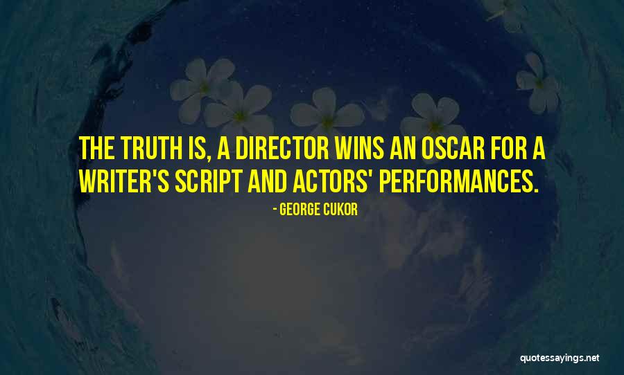 Performances Quotes By George Cukor Performances Quotes By George Cukor
