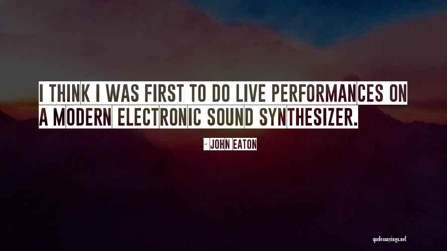 Performances Quotes By John Eaton Performances Quotes By John Eaton