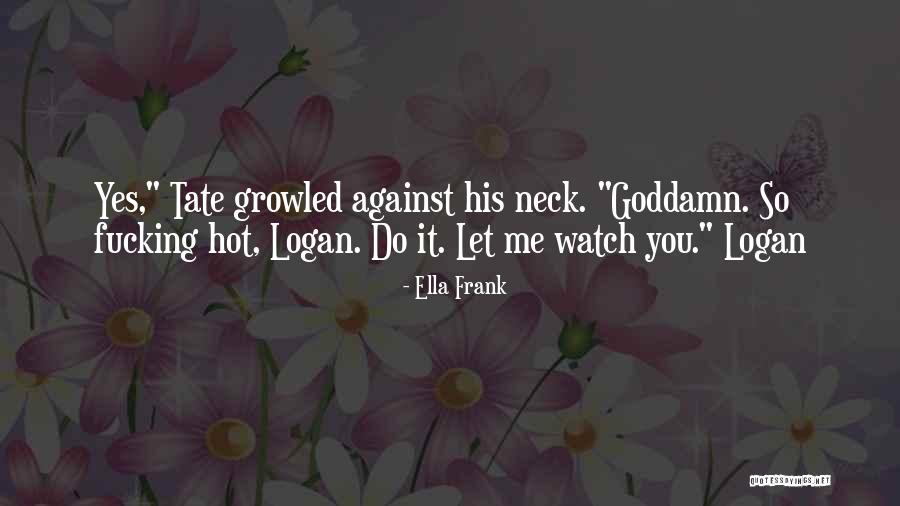 Performence Quotes By Ella Frank Performence Quotes By Ella Frank