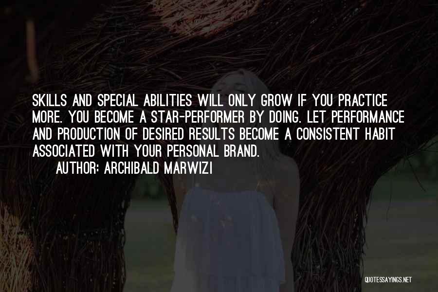 Performer Quotes By Archibald Marwizi