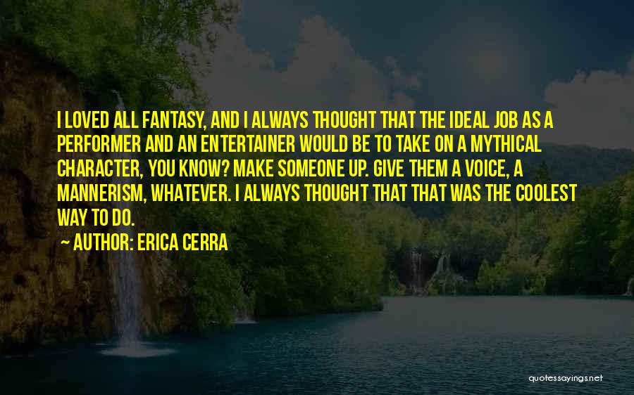 Performer Quotes By Erica Cerra