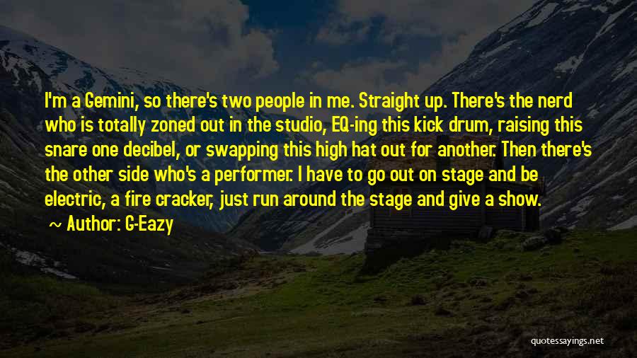 Performer Quotes By G-Eazy