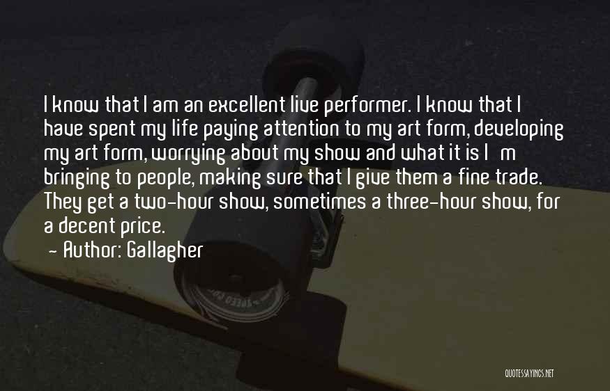 Performer Quotes By Gallagher