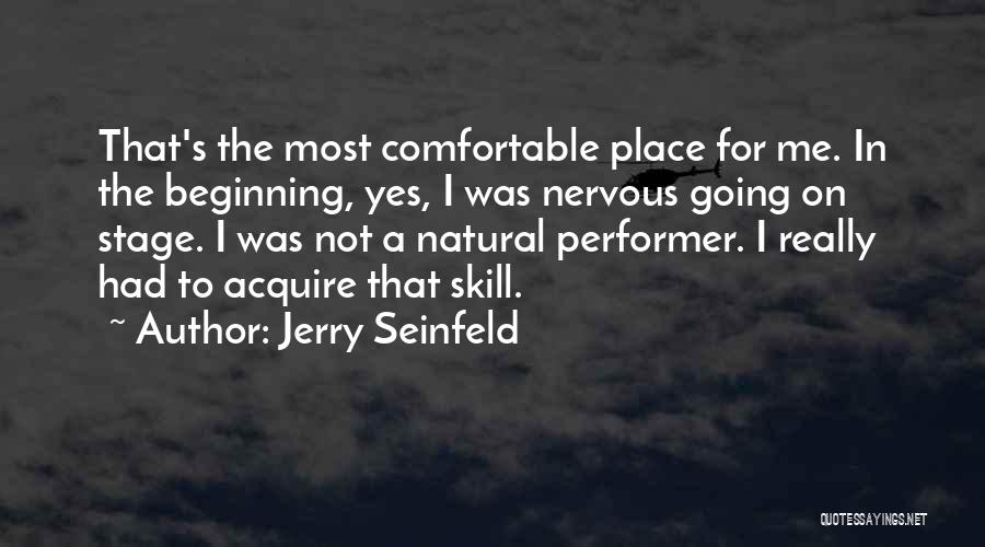 Performer Quotes By Jerry Seinfeld