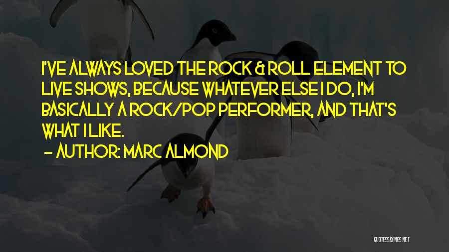 Performer Quotes By Marc Almond