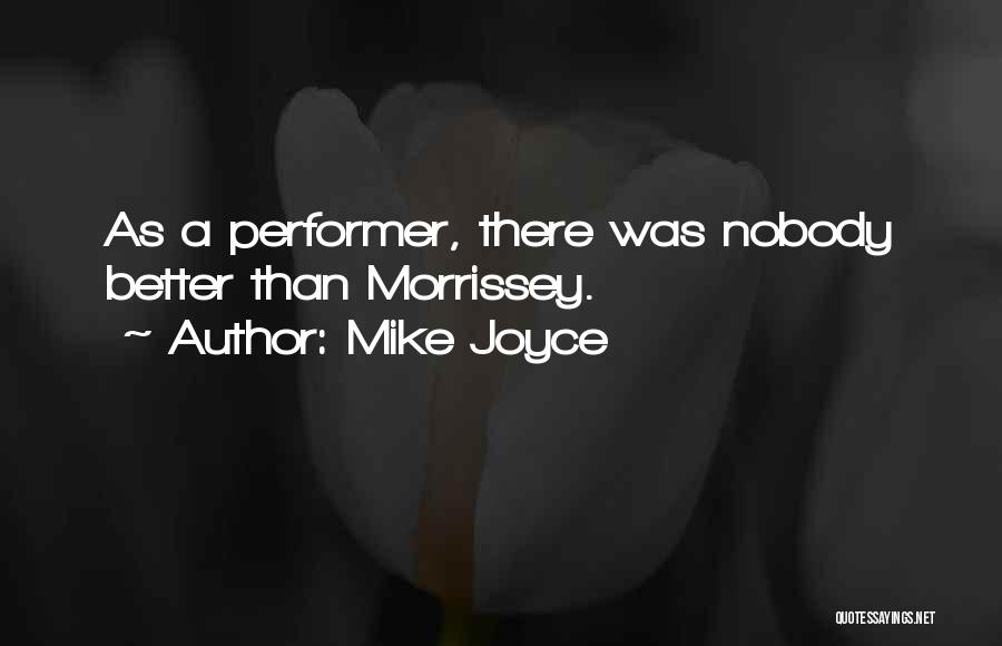 Performer Quotes By Mike Joyce