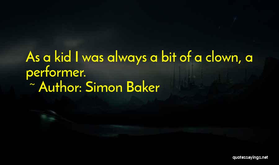 Performer Quotes By Simon Baker