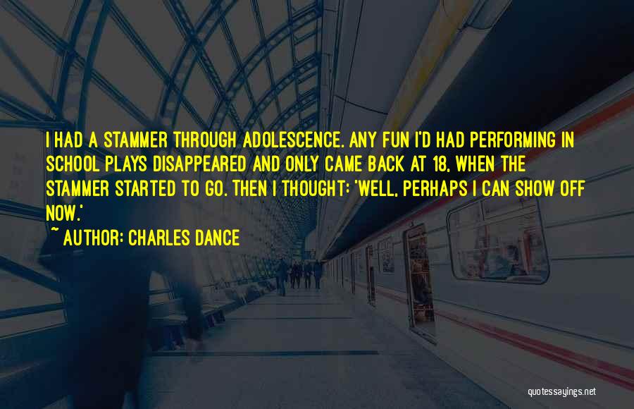 Performing Dance Quotes By Charles Dance