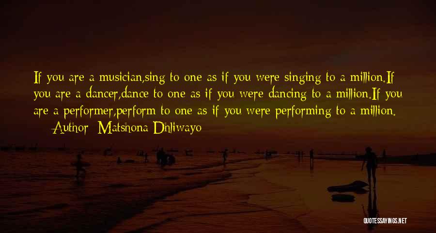 Performing Dance Quotes By Matshona Dhliwayo
