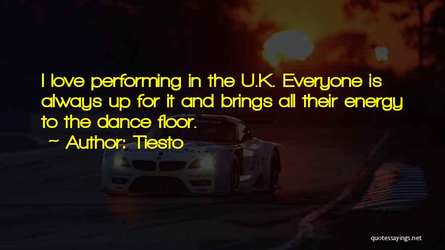 Performing Dance Quotes By Tiesto