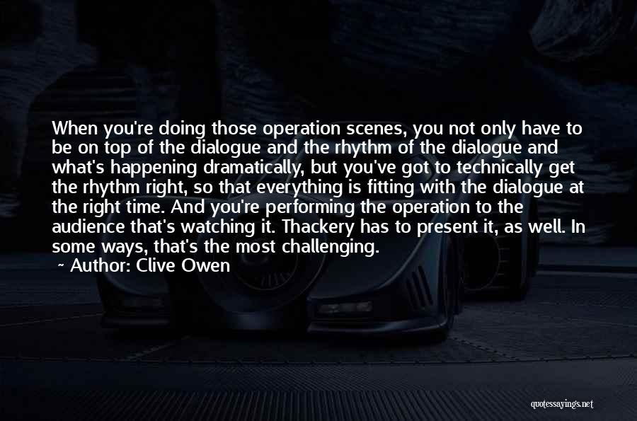 Performing For An Audience Quotes By Clive Owen