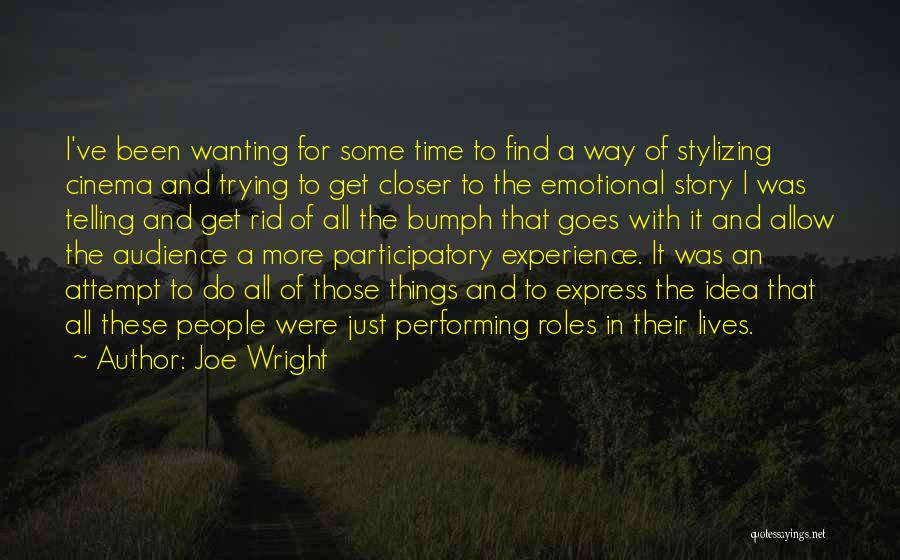 Performing For An Audience Quotes By Joe Wright