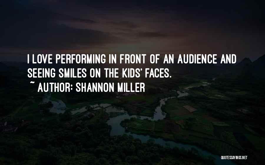 Performing For An Audience Quotes By Shannon Miller