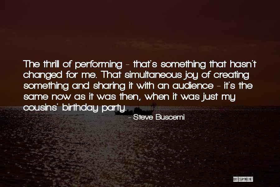 Performing For An Audience Quotes By Steve Buscemi