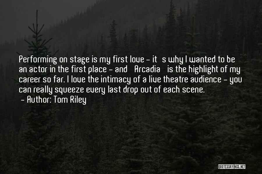 Performing For An Audience Quotes By Tom Riley