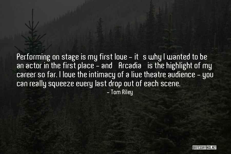 Performing For An Audience Quotes By Tom Riley