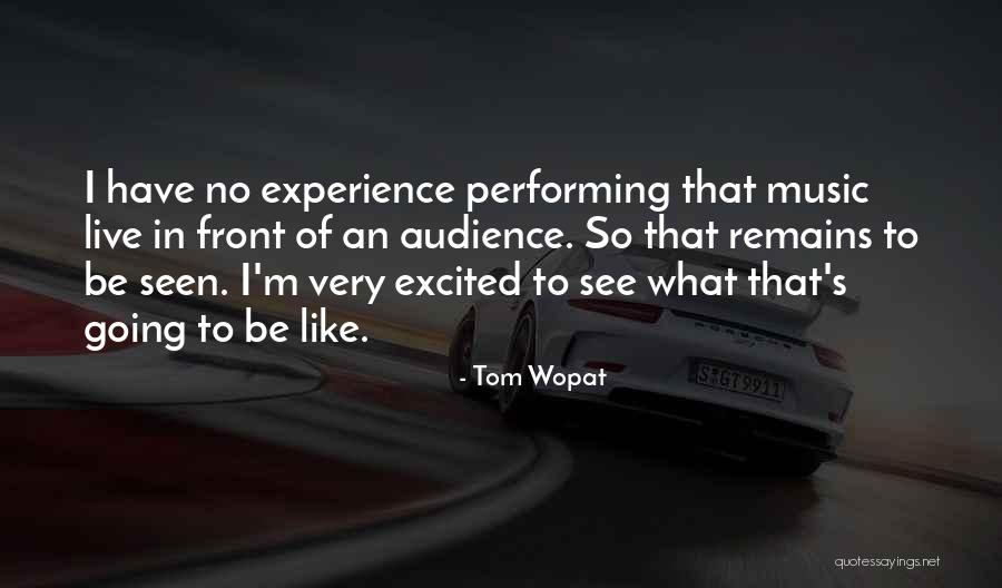 Performing For An Audience Quotes By Tom Wopat