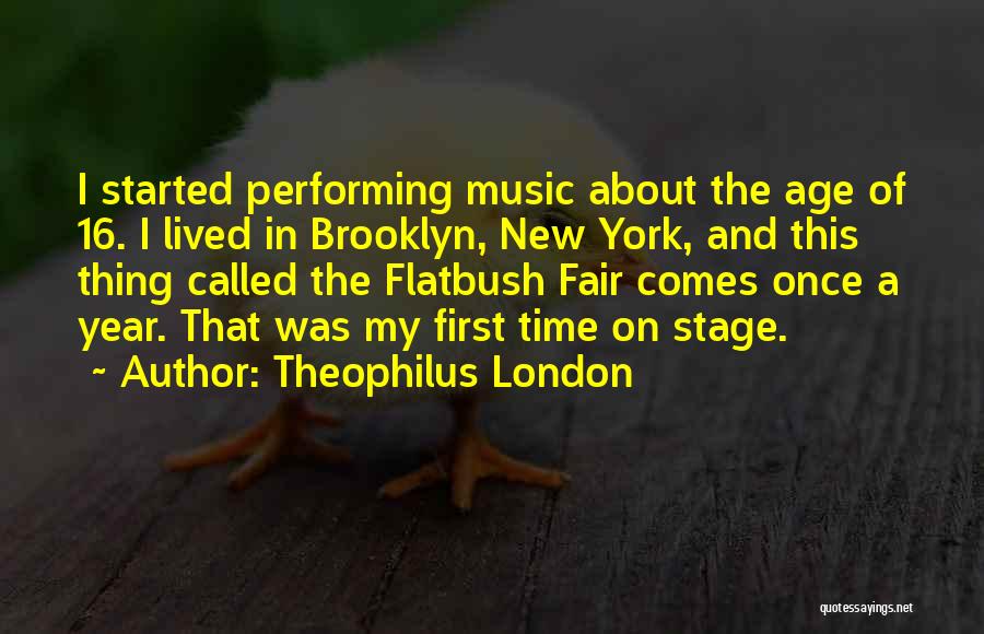 Performing Music On Stage Quotes By Theophilus London